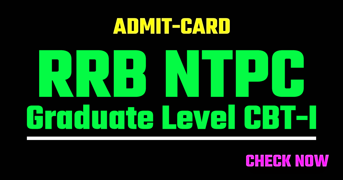 RRB NTPC Graduate Level CBT-I Admit Card 2026
