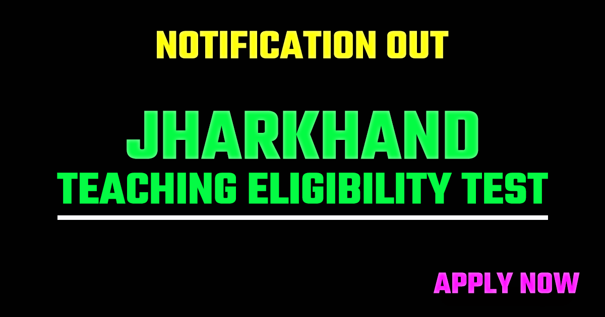 Jharkhand Teacher Eligibility Test Online Form 2026