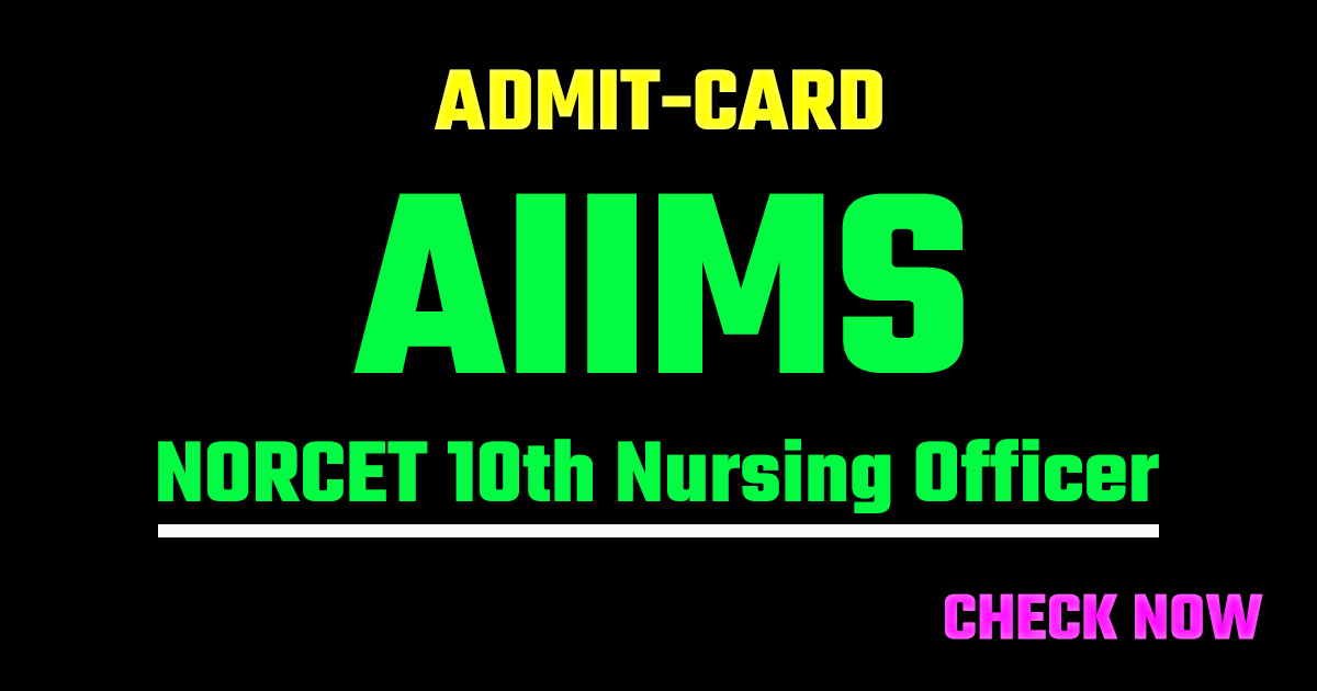 AIIMS NORCET 10th Nursing Officer Admit Card Out 2026