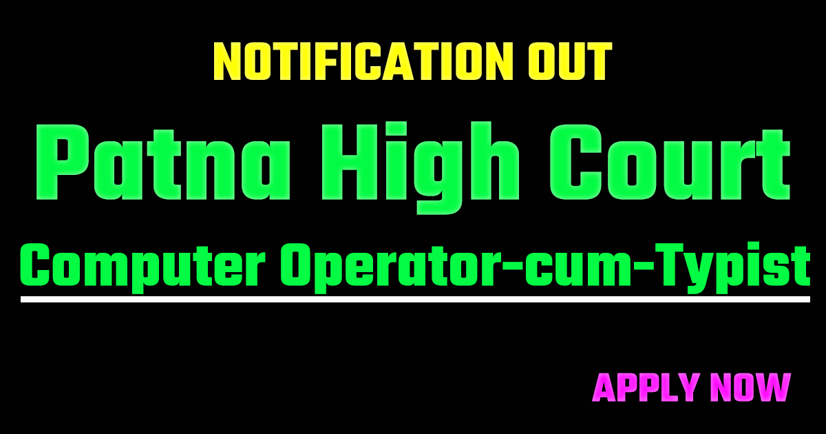 Patna High Court Computer Operator-cum-Typist Recruitment 2026